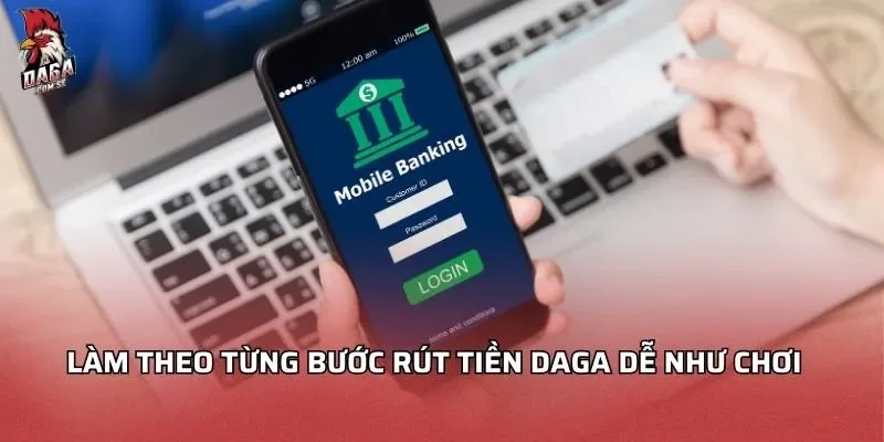 Rút Tiền DAGA Nhanh Chóng Bảo Mật Và Hướng Dẫn Chi Tiết 3 từng bước rút tiền Daga